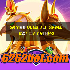 Sam86 Club Tải Game Bài Đổi Thưởng