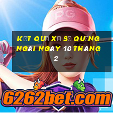 kết quả xổ số quảng ngãi ngày 10 tháng 2