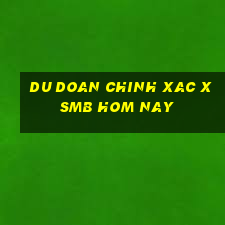 du doan chinh xac xsmb hom nay