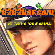 Hệ thống ios Marina