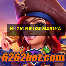 Hệ thống ios Marina