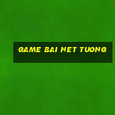 game bai net tuong