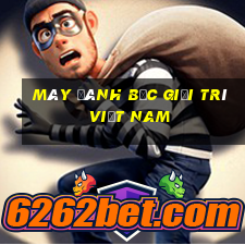 Máy đánh bạc giải trí việt nam