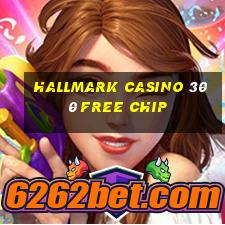 hallmark casino 300 free chip