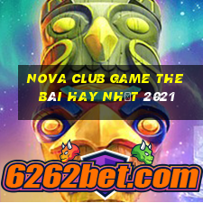 Nova Club Game The Bài Hay Nhất 2021