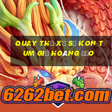 quay thử xổ số kon tum giờ hoàng đạo