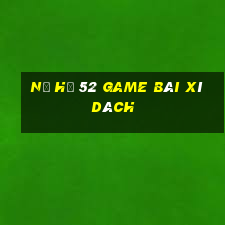 Nổ Hũ 52 Game Bài Xì Dách