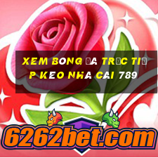 xem bóng đá trực tiếp kèo nhà cái 789