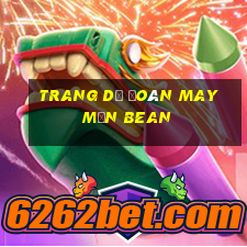 Trang dự đoán may mắn Bean