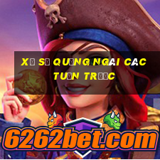 xổ số quảng ngãi các tuần trước