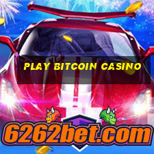 play bitcoin casino