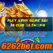 Play X8Vn Game Bài 88 Club Đổi Thưởng