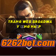 Trang web Broadway Đăng nhập