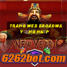 Trang web Broadway Đăng nhập