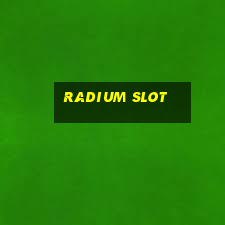 radium slot