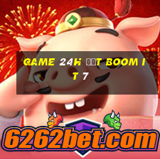 game 24h đặt boom it 7