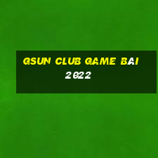 Gsun Club Game Bài 2022