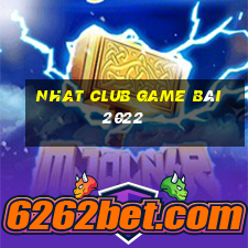 Nhat Club Game Bài 2022