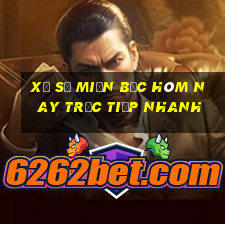 xổ số miền bắc hôm nay trực tiếp nhanh