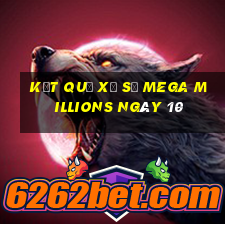 kết quả Xổ Số Mega Millions ngày 10