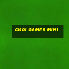 choi games mini