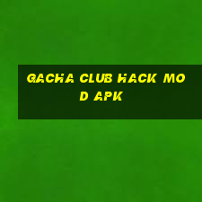 gacha club hack mod apk