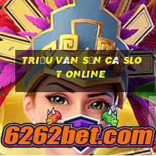 triệu vân săn cá slot online