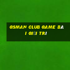 Gsman Club Game Bài Giải Trí