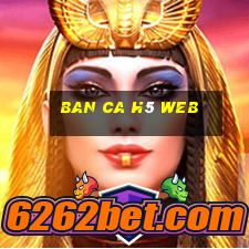 ban ca h5 web