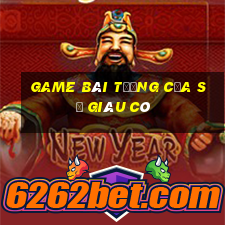 game bài tướng của sự giàu có