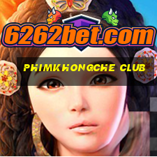 phimkhongche club