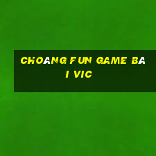 Choáng Fun Game Bài Vic