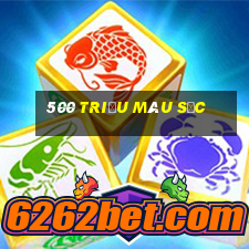 500 triệu màu sắc