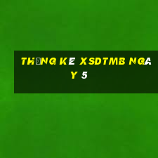 Thống kê XSDTMB ngày 5