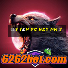 đặt tên fc hay nhất