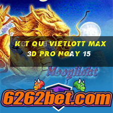 kết quả vietlott Max 3D pro ngày 15