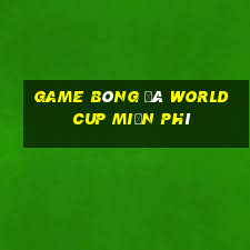 game bóng đá world cup miễn phí