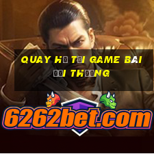 Quay Hũ Tại Game Bài Đổi Thưởng