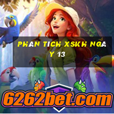 Phân tích XSKH ngày 13