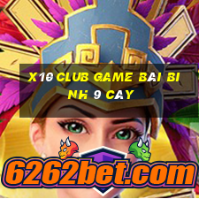 X10 Club Game Bài Binh 9 Cây