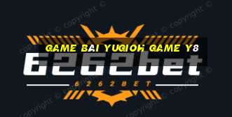 game bài yugioh game y8