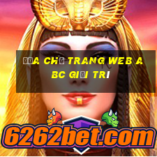 Địa chỉ trang web abc giải trí