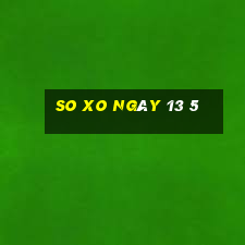 so xo ngày 13 5