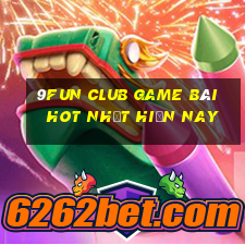 9Fun Club Game Bài Hot Nhất Hiện Nay