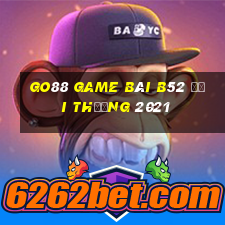 Go88 Game Bài B52 Đổi Thưởng 2021