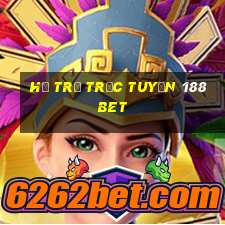 hỗ trợ trực tuyến 188bet