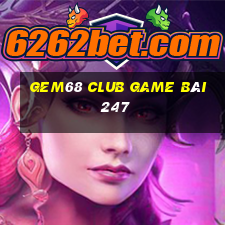 Gem68 Club Game Bài 247