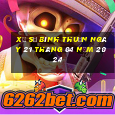 xổ số bình thuận ngày 21 tháng 04 năm 2024