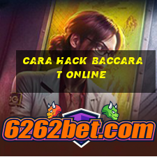 cara hack baccarat online