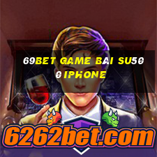 69Bet Game Bài Su500 Iphone